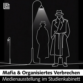 Medienausstellung Mafia & Organisiertes Verbrechen
