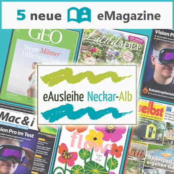 5 neue eMagazine in der eAusleihe Neckar-Alb